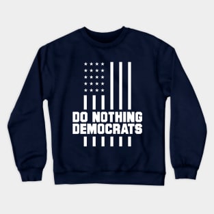 do nothing democrats - trump 2020 Crewneck Sweatshirt